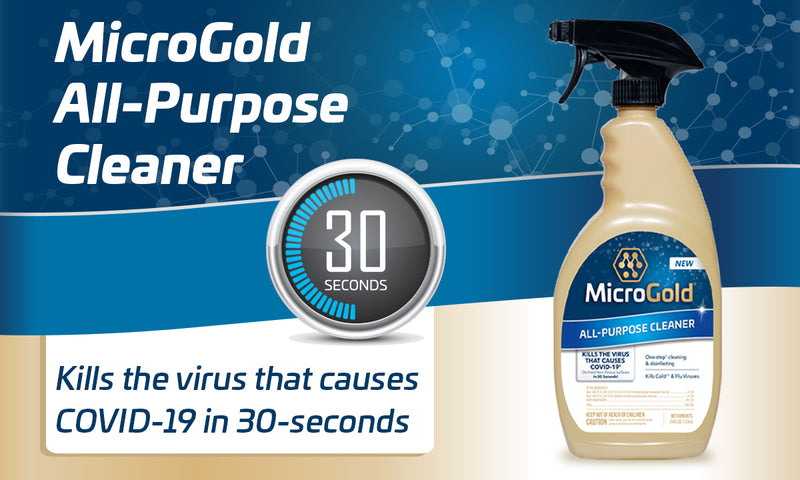 MicroGold® All-Purpose Cleaner Kills the Virus That Causes COVID-19 in 30 Seconds